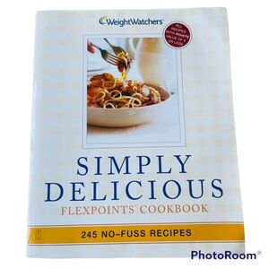 Simply Delicious: 245 No-Fuss Recipes Cook Book